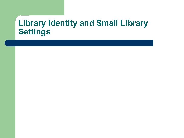 Library Identity and Small Library Settings 