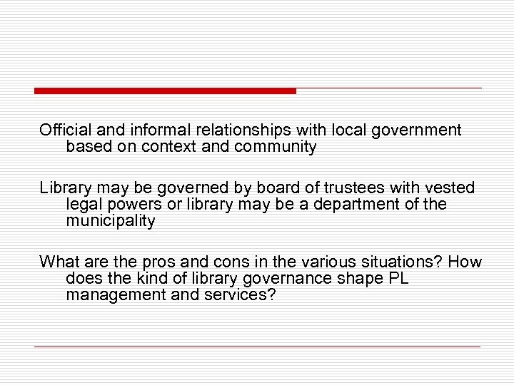 Official and informal relationships with local government based on context and community Library may