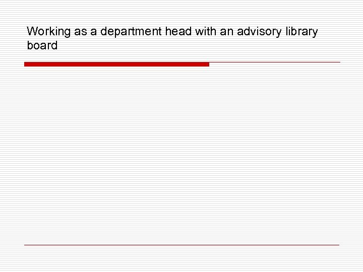 Working as a department head with an advisory library board 