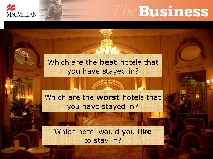 Which are the best hotels that you have stayed in? Which are the worst