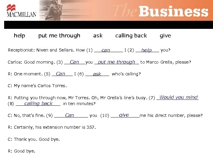 help put me through ask calling back give Receptionist: Niven and Sellars. How (1)