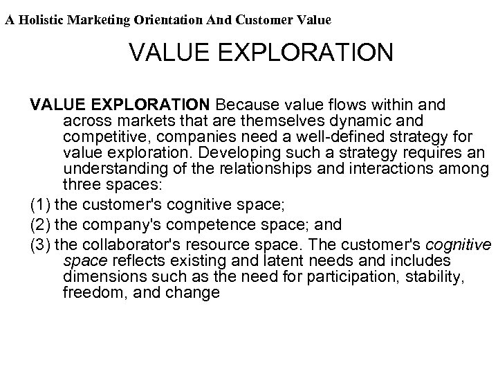 A Holistic Marketing Orientation And Customer Value VALUE EXPLORATION Because value flows within and