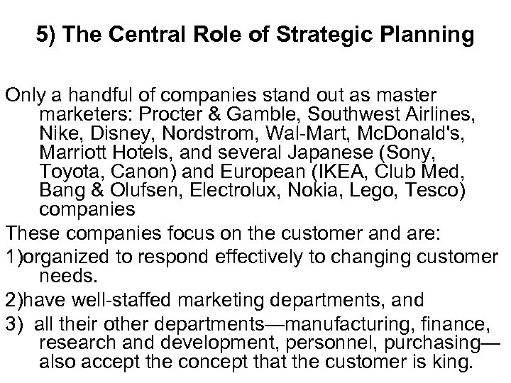 5) The Central Role of Strategic Planning Only a handful of companies stand out