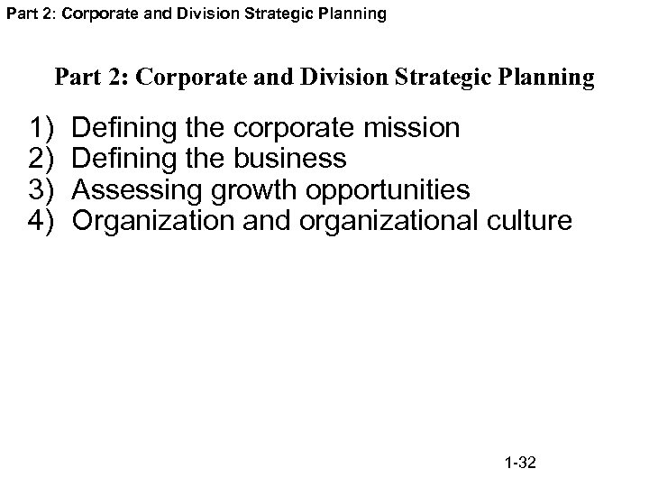 Part 2: Corporate and Division Strategic Planning 1) 2) 3) 4) Defining the corporate