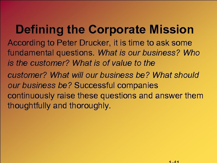 Defining the Corporate Mission According to Peter Drucker, it is time to ask some