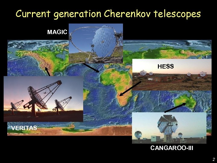 MAGIC De Lotto - C 2 CR 07 Lake Tahoe Current generation Cherenkov telescopes