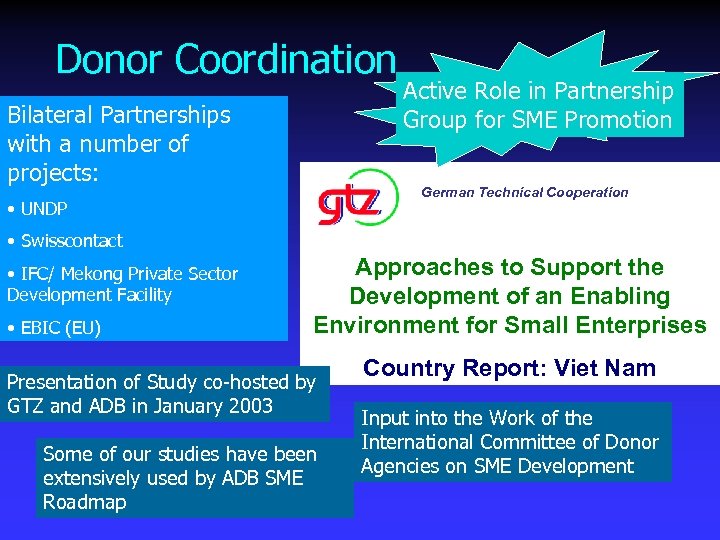 Donor Coordination Bilateral Partnerships with a number of projects: Active Role in Partnership Group