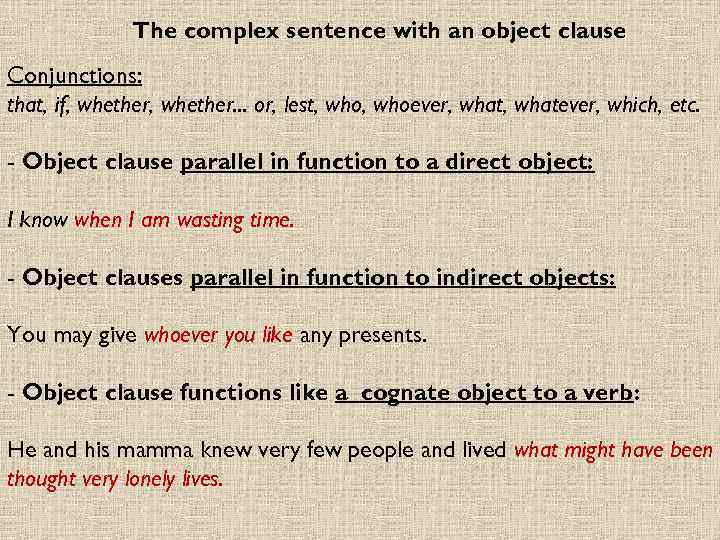 The complex sentence with an object clause Conjunctions: that, if, whether. . . or,