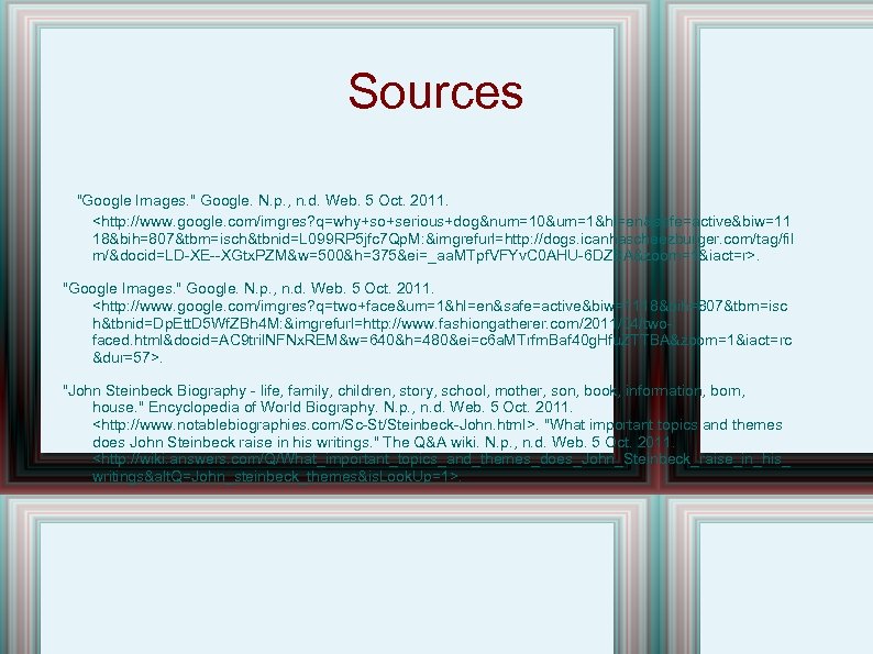 Sources "Google Images. " Google. N. p. , n. d. Web. 5 Oct. 2011.