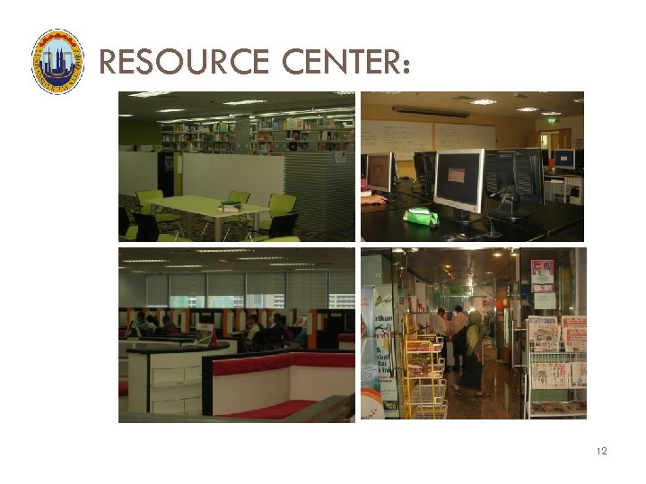 RESOURCE CENTER: 12 