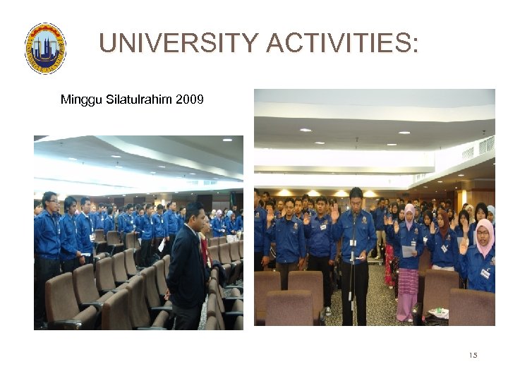 UNIVERSITY ACTIVITIES: Minggu Silatulrahim 2009 15 