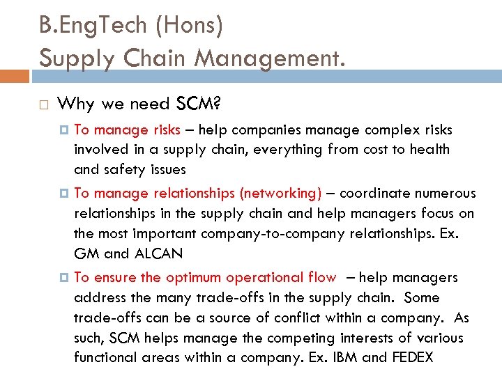 B. Eng. Tech (Hons) Supply Chain Management. Why we need SCM? To manage risks