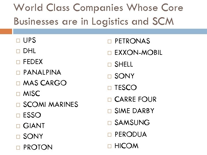 World Class Companies Whose Core Businesses are in Logistics and SCM UPS DHL FEDEX