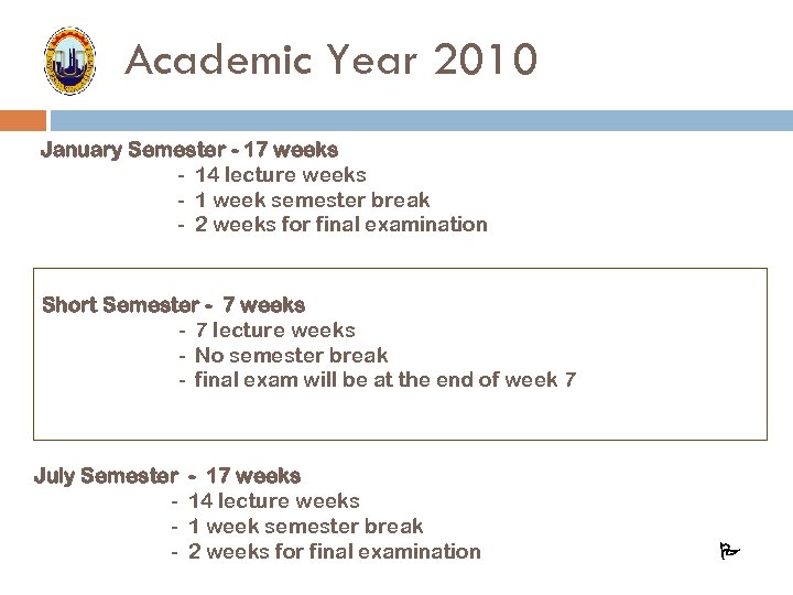 Academic Year 2010 January Semester - 17 weeks - 14 lecture weeks - 1