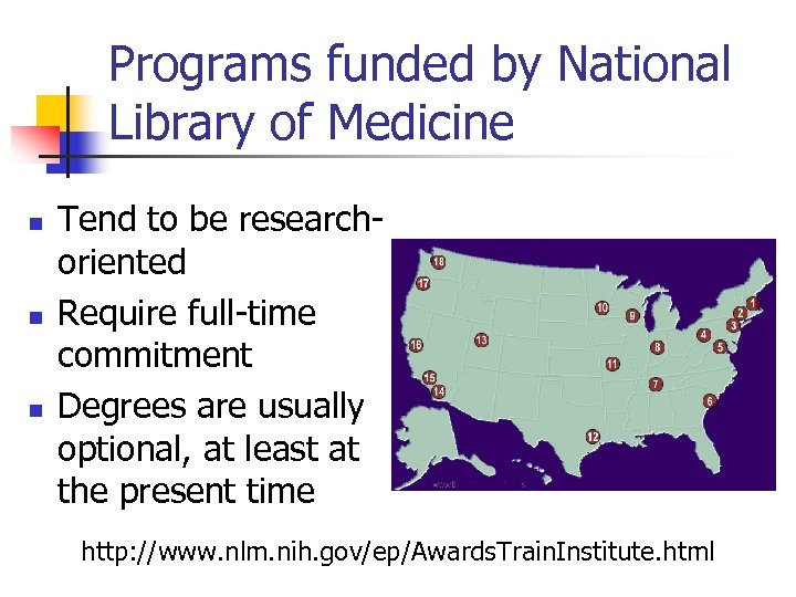 Programs funded by National Library of Medicine n n n Tend to be researchoriented