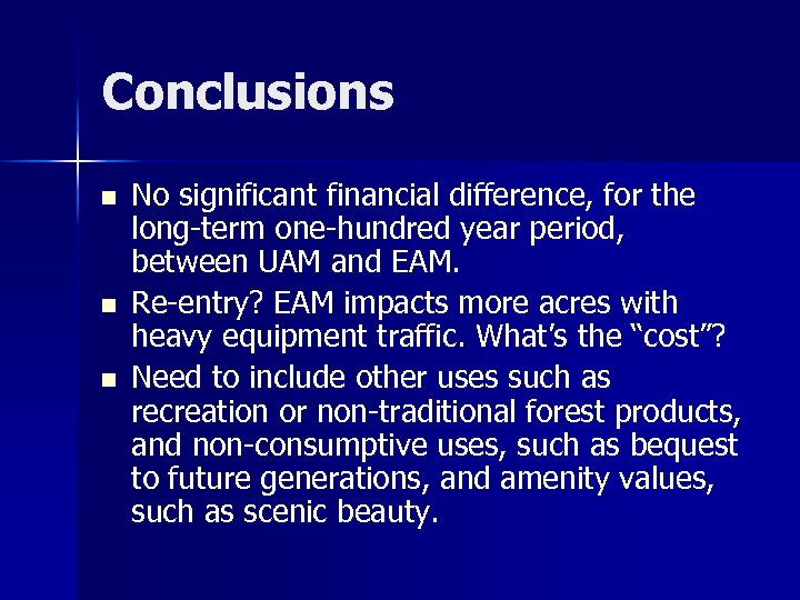 Conclusions n n n No significant financial difference, for the long-term one-hundred year period,