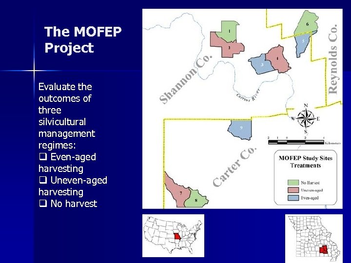 The MOFEP Project Evaluate the outcomes of three silvicultural management regimes: q Even-aged harvesting