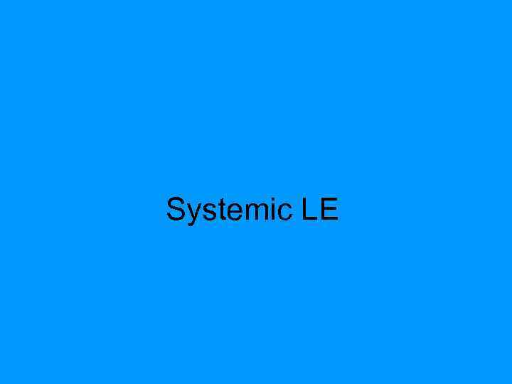 Systemic LE 