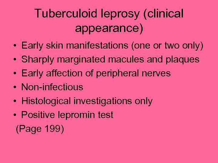 Tuberculoid leprosy (clinical appearance) • Early skin manifestations (one or two only) • Sharply