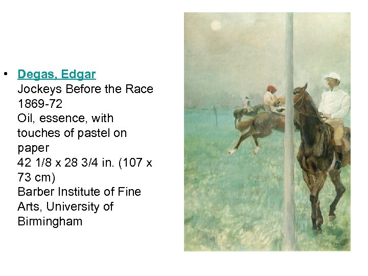  • Degas, Edgar Jockeys Before the Race 1869 -72 Oil, essence, with touches