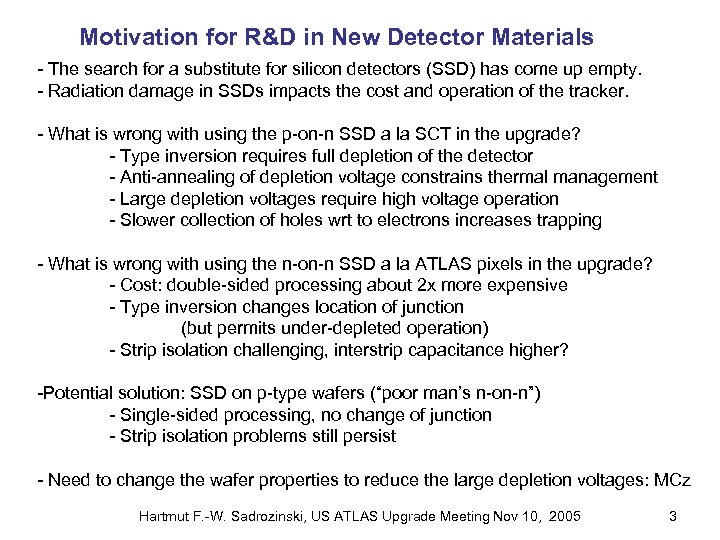 Motivation for R&D in New Detector Materials - The search for a substitute for