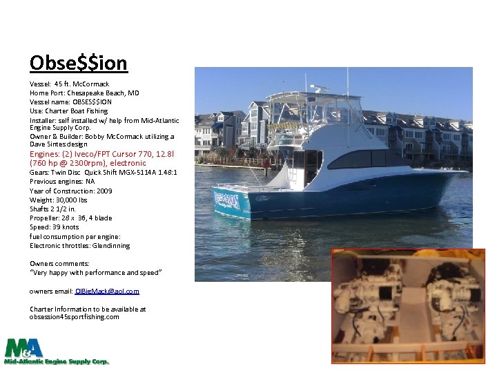 Obse$$ion Vessel: 45 ft. Mc. Cormack Home Port: Chesapeake Beach, MD Vessel name: OBSES$$ION