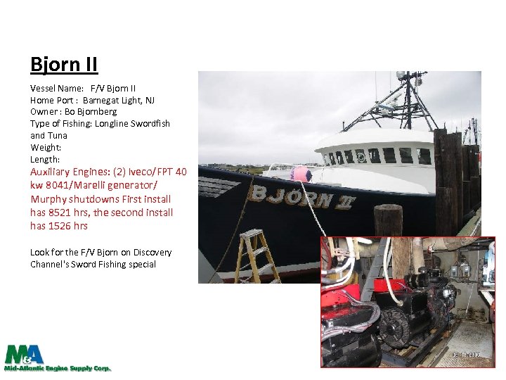 Bjorn II Vessel Name: F/V Bjorn II Home Port : Barnegat Light, NJ Owner
