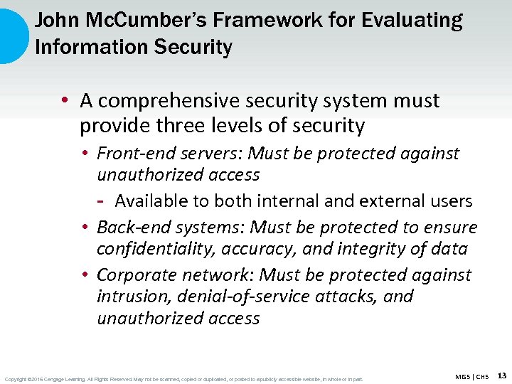 John Mc. Cumber’s Framework for Evaluating Information Security • A comprehensive security system must