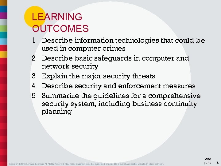 LEARNING OUTCOMES 1 Describe information technologies that could be used in computer crimes 2