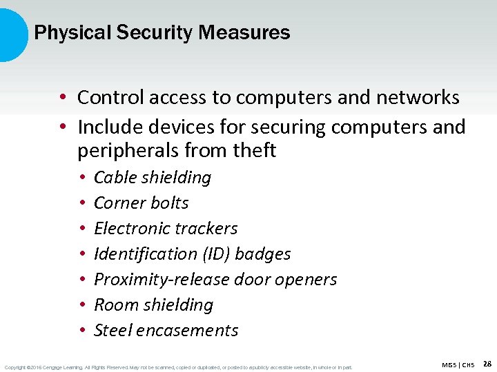Physical Security Measures • Control access to computers and networks • Include devices for