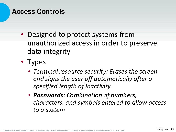 Access Controls • Designed to protect systems from unauthorized access in order to preserve