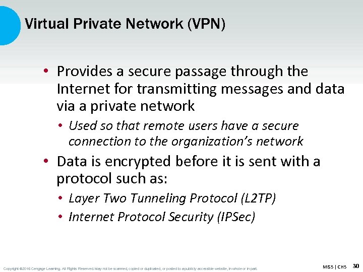 Virtual Private Network (VPN) • Provides a secure passage through the Internet for transmitting