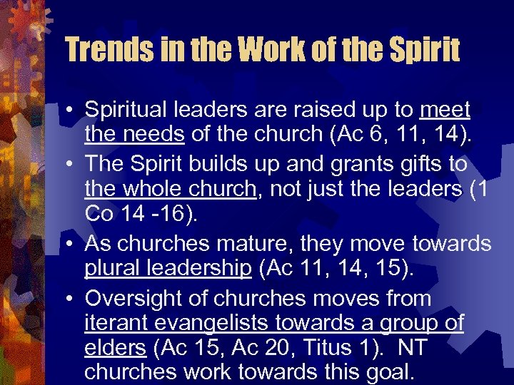 Trends in the Work of the Spirit • Spiritual leaders are raised up to
