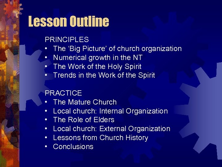 Lesson Outline PRINCIPLES • The ‘Big Picture’ of church organization • Numerical growth in