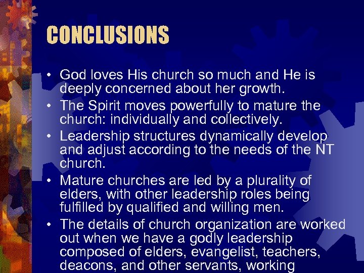 CONCLUSIONS • God loves His church so much and He is deeply concerned about