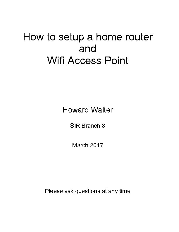 How to setup a home router and Wifi Access Point Howard Walter SIR Branch