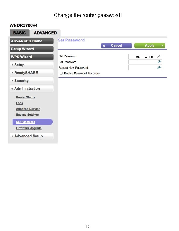 Change the router password! password 10 