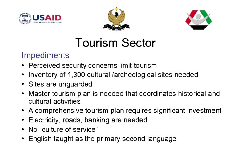 Tourism Sector Impediments • • Perceived security concerns limit tourism Inventory of 1, 300