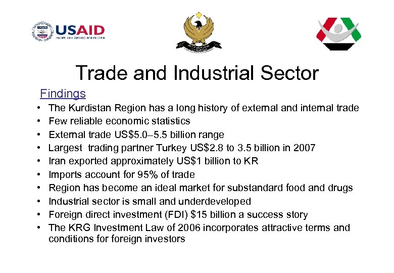 Trade and Industrial Sector Findings • • • The Kurdistan Region has a long