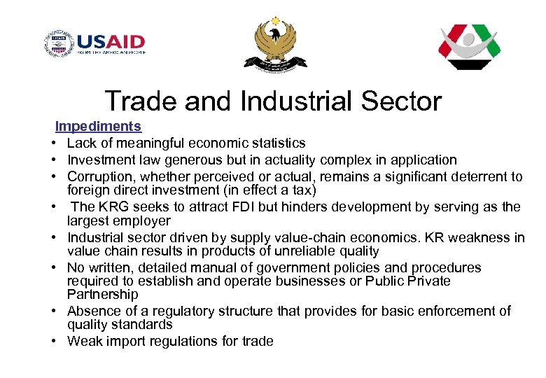 Trade and Industrial Sector Impediments • Lack of meaningful economic statistics • Investment law