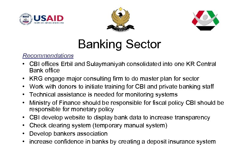 Banking Sector Recommendations • CBI offices Erbil and Sulaymaniyah consolidated into one KR Central