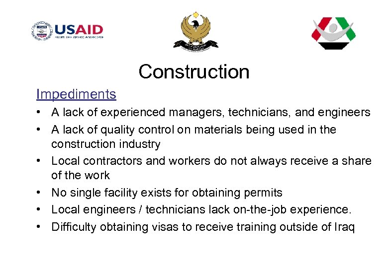 Construction Impediments • A lack of experienced managers, technicians, and engineers • A lack