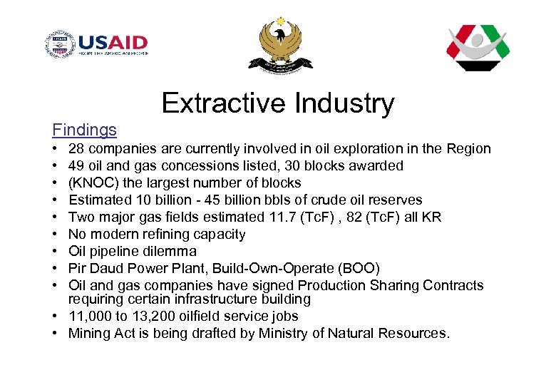 Extractive Industry Findings • • • 28 companies are currently involved in oil exploration