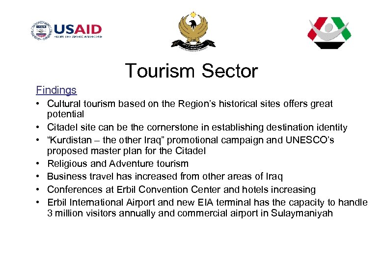 Tourism Sector Findings • Cultural tourism based on the Region’s historical sites offers great