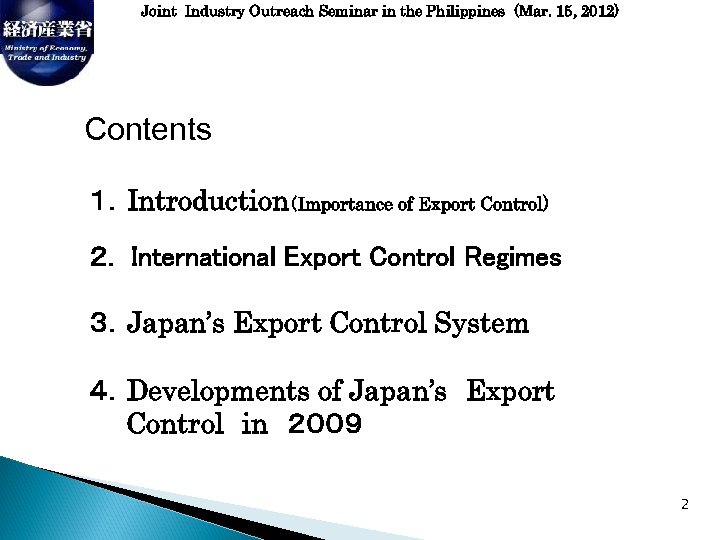 Joint Industry Outreach Seminar in the Philippines (Mar. 15, 2012) Contents １．Introduction（Importance of Export