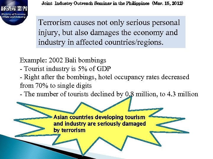 Joint Industry Outreach Seminar in the Philippines (Mar. 15, 2012) Terrorism causes not only