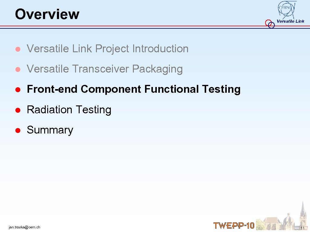 Overview Versatile Link ● Versatile Link Project Introduction ● Versatile Transceiver Packaging ● Front-end