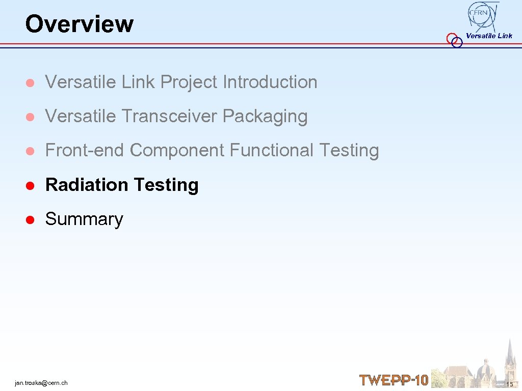 Overview Versatile Link ● Versatile Link Project Introduction ● Versatile Transceiver Packaging ● Front-end