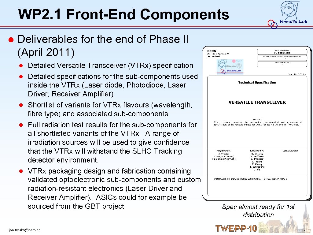 WP 2. 1 Front-End Components Versatile Link ● Deliverables for the end of Phase