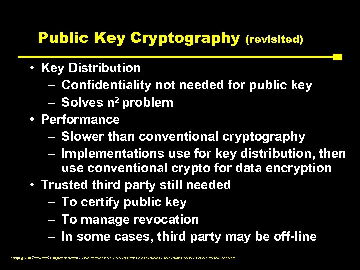 Public Key Cryptography (revisited) • Key Distribution – Confidentiality not needed for public key